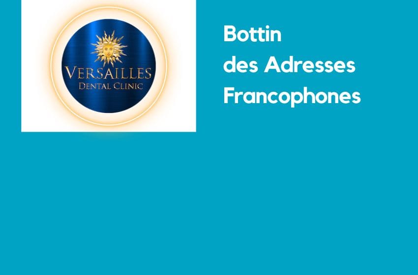  VERSAILLES DENTAL CLINIC – Clinique dentaire française à Dubai